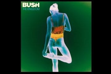 Bush – The Kingdom