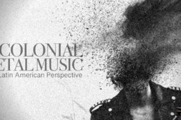 “Decolonial Metal”: Metal in Latin America