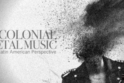 “Decolonial Metal”: Metal in Latin America